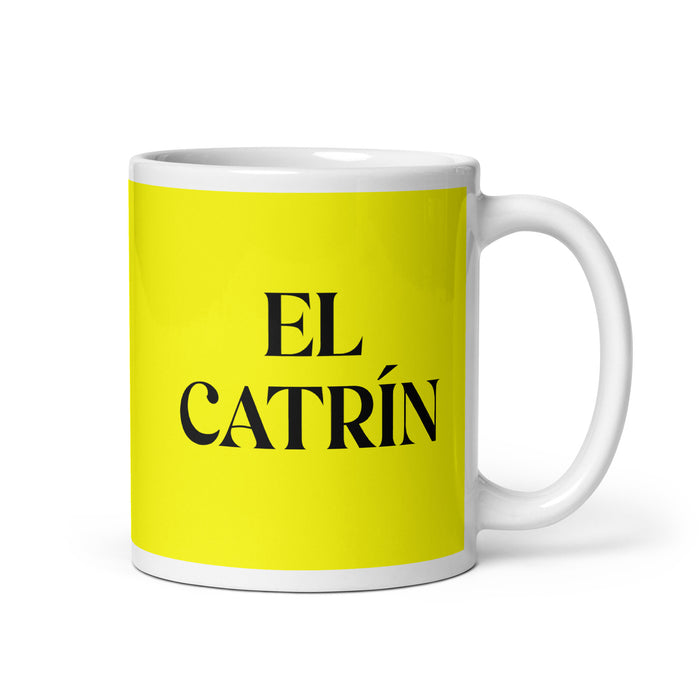 El Catrín The Fancy Dresser Funny Home Office Work Coffee Mug Mexican Spanish Pride Gift White Glossy Cup Yellow Card Mug