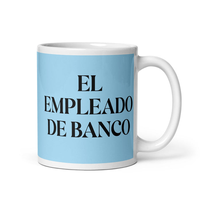 El Empleado De Banco The Bank Teller Funny Home Office Work Coffee Mug Mexican Spanish Pride Gift White Glossy Cup Sky Blue Card Mug