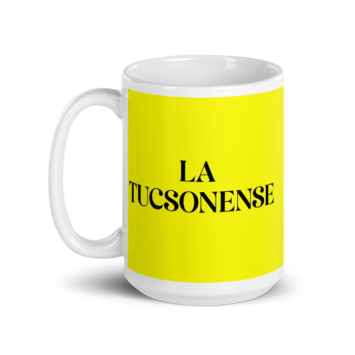 La Tucsonense, der Einwohner von Tucson, lustige Kaffeetasse für Zuhause, Büro, Arbeit, mexikanisches spanisches Stolzgeschenk, weiße glänzende Tasse, gelbe Karte