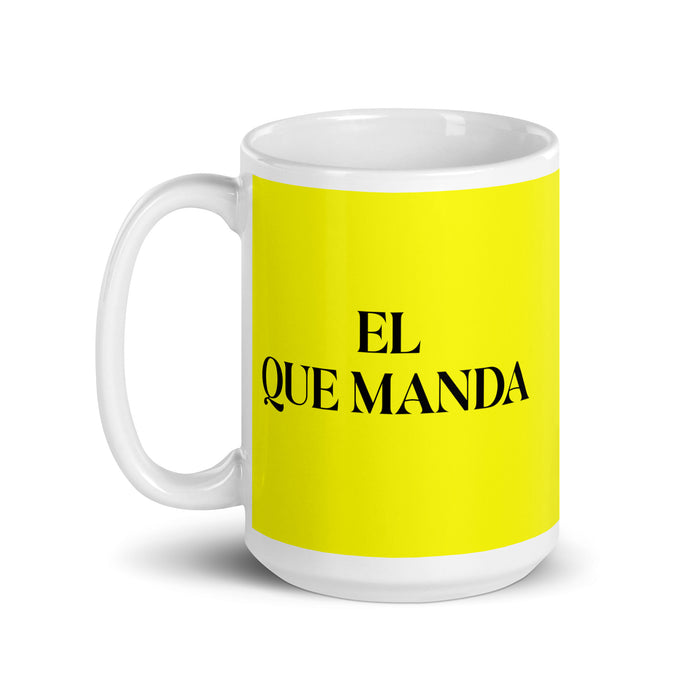 El Que Manda The Boss Funny Home Office Work Coffee Mug Mexican Spanish Pride Gift White Glossy Cup Yellow Card Mug