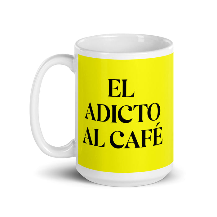 La Adicta Al Café The Coffee Addict Funny Home Office Work Coffee Mug Mexican Spanish Pride Gift White Glossy Cup Yellow Card Mug