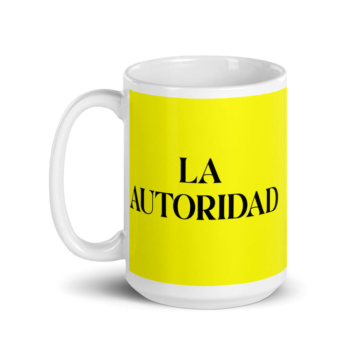 La Autoridad The Authority Funny Home Office Work Coffee Mug Mexican Spanish Pride Gift White Glossy Cup Yellow Card Mug