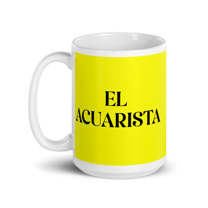 El Acuarista The Aquarist Funny Home Office Work Coffee Mug Mexican Spanish Pride Gift White Glossy Cup Yellow Card Mug