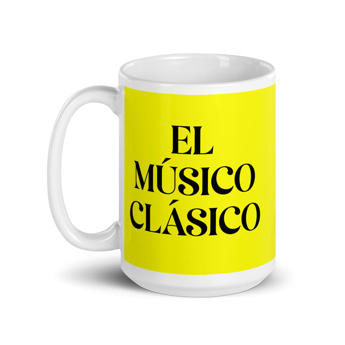 El Músico Clásico The Classical Musician Funny Home Office Work Coffee Mug Mexican Spanish Pride Gift White Glossy Cup Yellow Card Mug