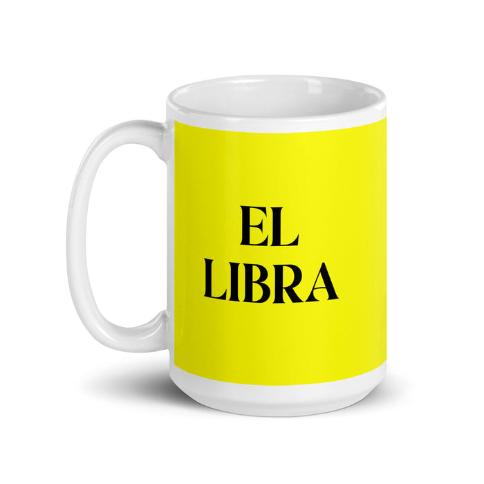 El Libra The Libra Funny Home Office Work Coffee Mug Mexican Spanish Pride Gift White Glossy Cup Yellow Card Mug