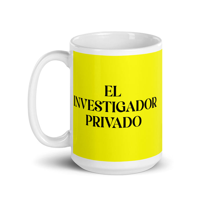 El Investigador Privado The Private Investigator Funny Home Office Work Coffee Mug Mexican Spanish Pride Gift White Glossy Cup Yellow Card Mug