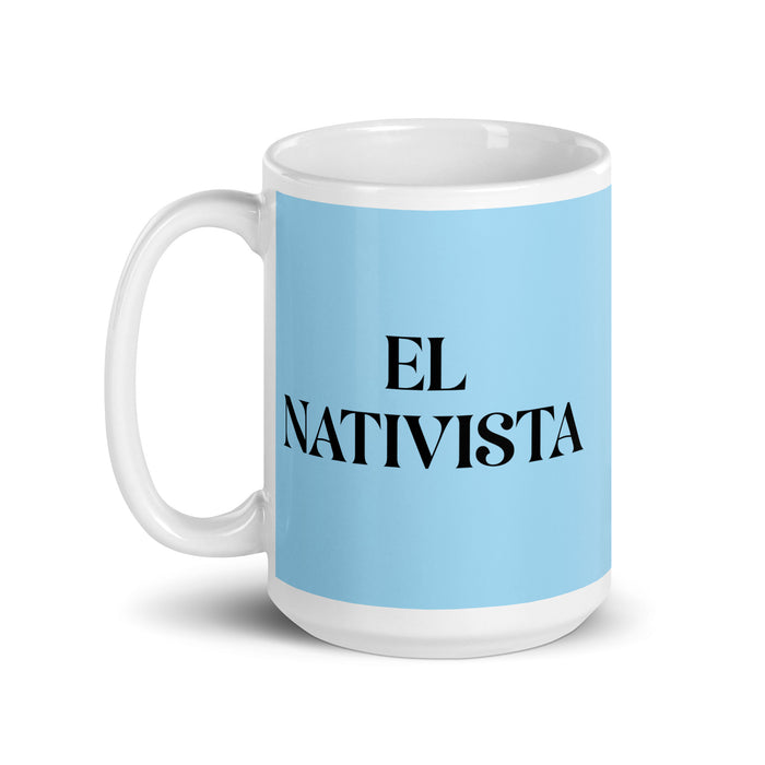 El Nativista The Native Believer Funny Home Office Work Coffee Mug Mexican Spanish Pride Gift White Glossy Cup Sky Blue Card Mug