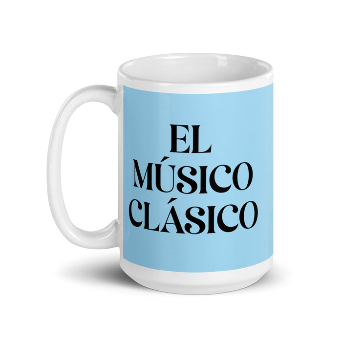 El Músico Clásico The Classical Musician Funny Home Office Work Coffee Mug Mexican Spanish Pride Gift White Glossy Cup Sky Blue Card Mug