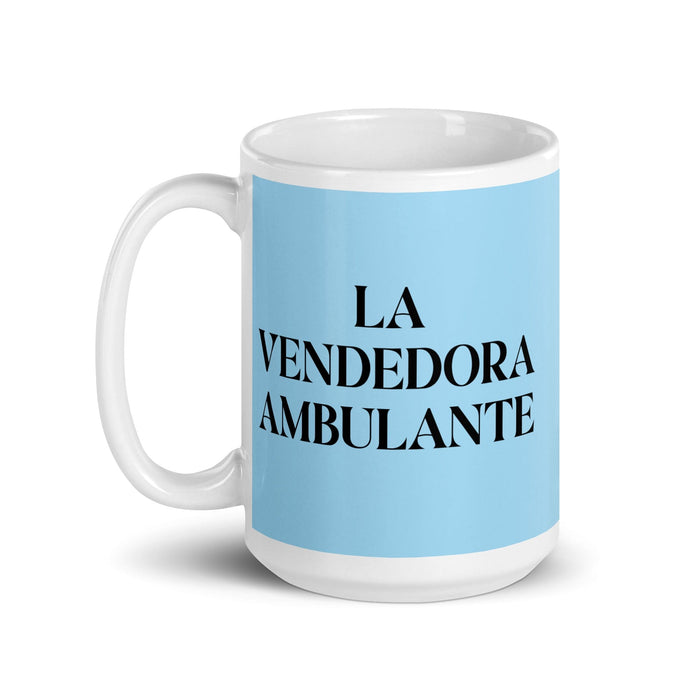 La Vendedora Ambulante, der Straßenverkäufer, lustige Kaffeetasse für Zuhause, Büro, Arbeit, mexikanisches spanisches Pride-Geschenk, weiße glänzende Tasse, himmelblaue Kartentasse