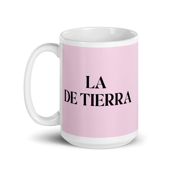 La De Tierra, das Erdzeichen, lustige Kaffeetasse für Zuhause, Büro, Arbeit, mexikanisches spanisches Pride-Geschenk, weiße glänzende Tasse, hellrosa Kartentasse