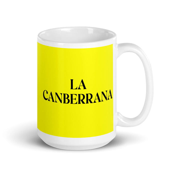 La Canberrana The Canberran Funny Home Office Work Coffee Mug Mexican Spanish Pride Gift White Glossy Cup Yellow Card Mug