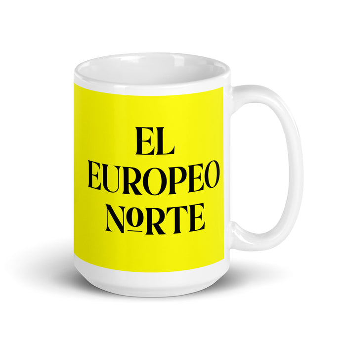 El Europeo Norte The Northern European Funny Home Office Work Coffee Mug Mexican Spanish Pride Gift White Glossy Cup Yellow Card Mug