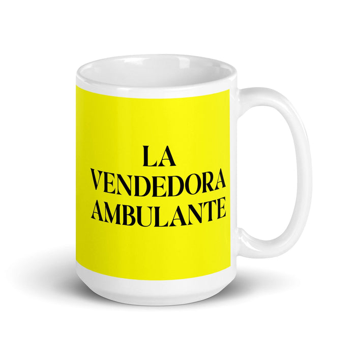 La Vendedora Ambulante, der Straßenverkäufer, lustige Kaffeetasse für Zuhause, Büro, Arbeit, mexikanisches spanisches Pride-Geschenk, weiße glänzende Tasse, gelbe Karte