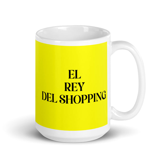 El Rey Del Shopping The Shopping Queen / King Funny Home Office Work Coffee Mug Mexican Spanish Pride Gift White Glossy Cup Yellow Card Mug