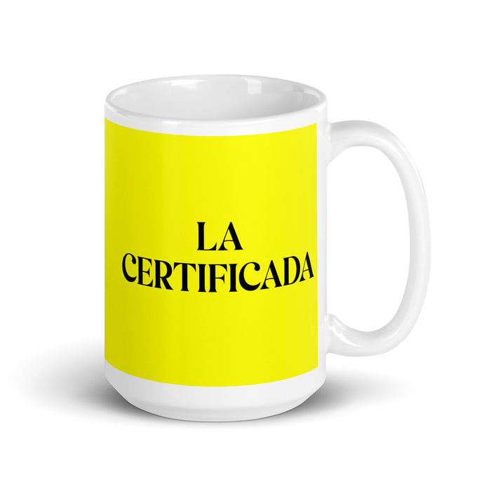 La Certificada The Certified Funny Home Office Work Coffee Mug Mexican Spanish Pride Gift White Glossy Cup Yellow Card Mug