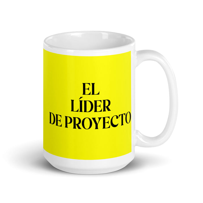 El Líder De Proyecto The Project Leader Funny Home Office Work Coffee Mug Mexican Spanish Pride Gift White Glossy Cup Yellow Card Mug