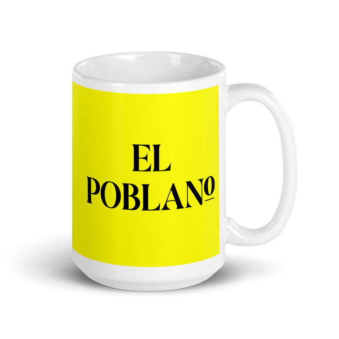 El Poblano The Pueblan Funny Home Office Work Coffee Mug Mexican Spanish Pride Gift White Glossy Cup Yellow Card Mug