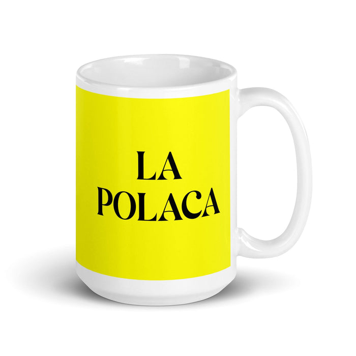 La Polaca, die polnische, lustige Kaffeetasse für Zuhause, Büro, Arbeit, mexikanisches spanisches Stolzgeschenk, weiße glänzende Tasse, gelbe Karte