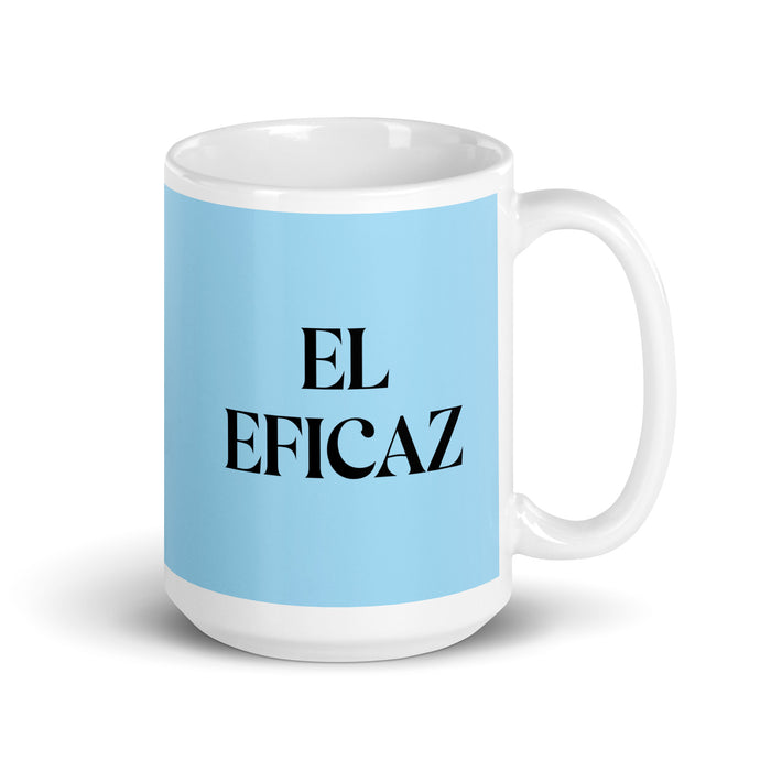 El Eficaz The Effective One Funny Home Office Work Coffee Mug Mexican Spanish Pride Gift White Glossy Cup Sky Blue Card Mug