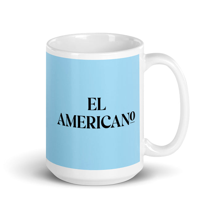 El Americano The American Funny Home Office Work Coffee Mug Mexican Spanish Pride Gift White Glossy Cup Sky Blue Card Mug