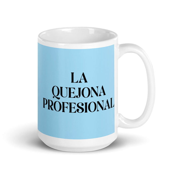 La Quejona Profesional, der professionelle Nörgler, lustige Kaffeetasse für Zuhause, Büro, Arbeit, mexikanisches spanisches Pride-Geschenk, weiße glänzende Tasse, himmelblaue Kartentasse