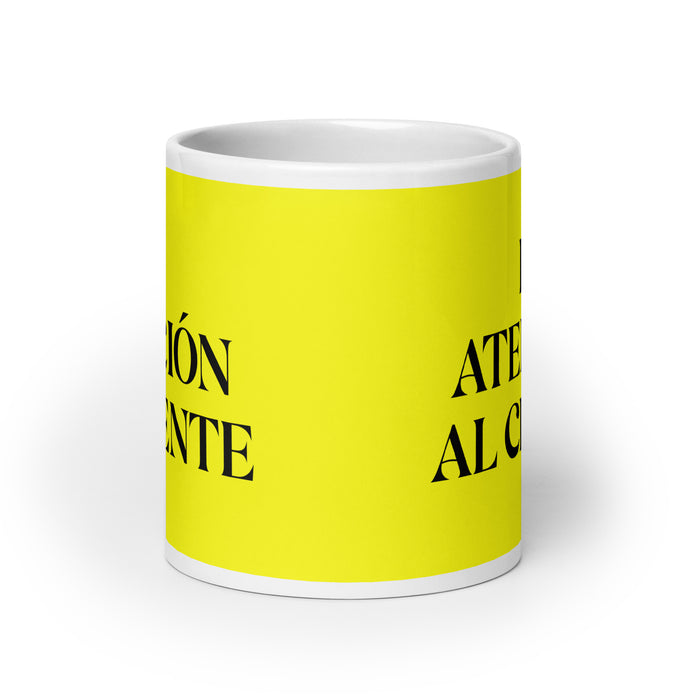 La Atención Al Cliente The Customer Service Funny Home Office Work Coffee Mug Mexican Spanish Pride Gift White Glossy Cup Yellow Card Mug