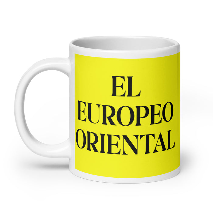 El Europeo Oriental The Eastern European Funny Home Office Work Coffee Mug Mexican Spanish Pride Gift White Glossy Cup Yellow Card Mug