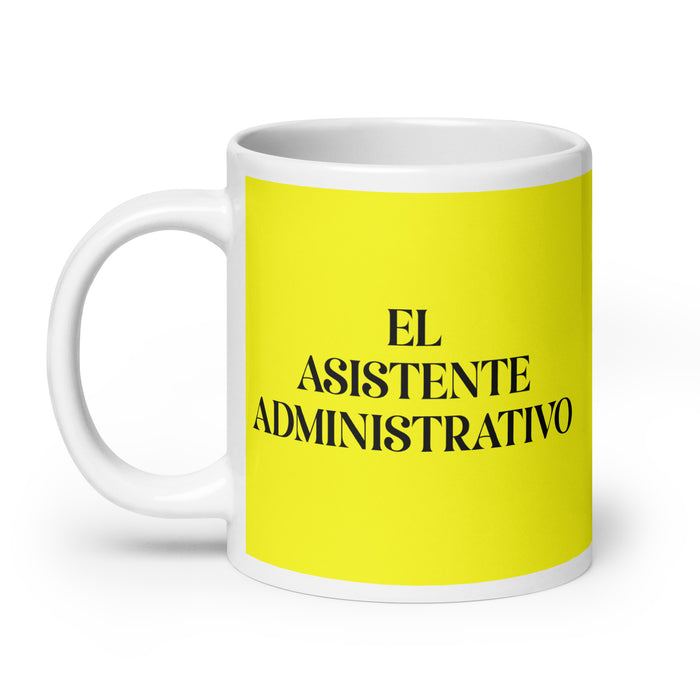 El Asistente Administrativo The Administrative Assistant Funny Home Office Work Coffee Mug Mexican Spanish Pride Gift White Glossy Cup Yellow Card Mug