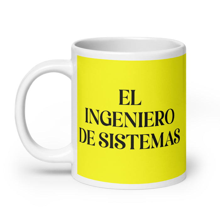 El Ingeniero De Sistemas The Systems Engineer Funny Home Office Work Coffee Mug Mexican Spanish Pride Gift White Glossy Cup Yellow Card Mug