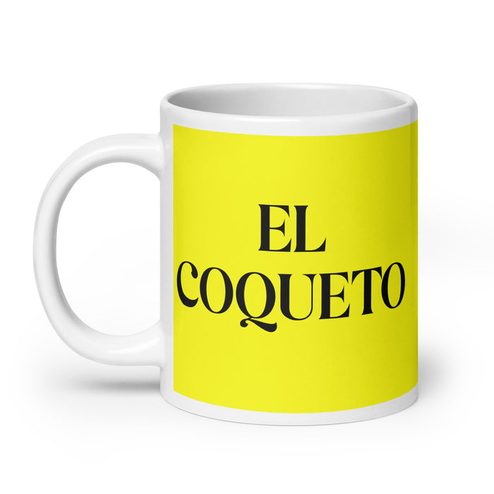 El Coqueto The Flirt Funny Home Office Work Coffee Mug Mexican Spanish Pride Gift White Glossy Cup Yellow Card Mug