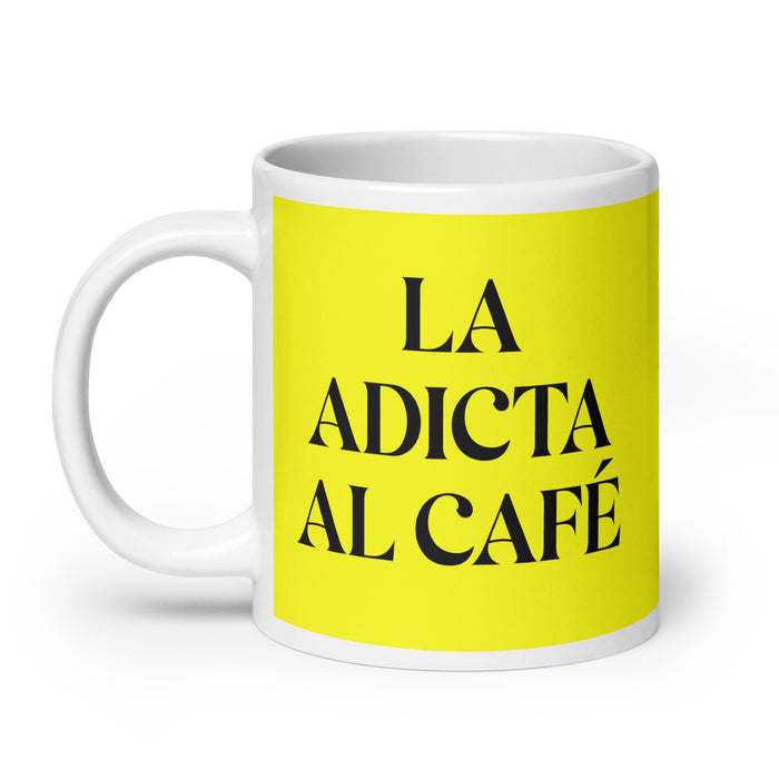 La Adicta Al Café The Coffee Addict Funny Home Office Work Coffee Mug Mexican Spanish Pride Gift White Glossy Cup Yellow Card Mug