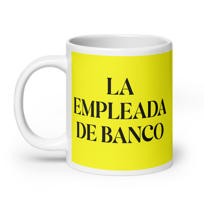 La Empleada De Banco The Bank Teller Funny Home Office Work Coffee Mug Mexican Spanish Pride Gift White Glossy Cup Yellow Card Mug