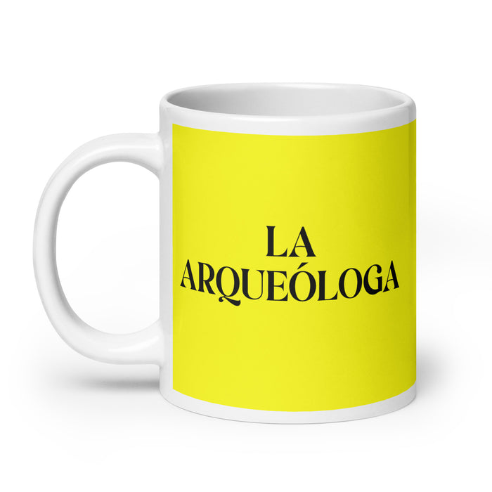 La Arqueóloga The Archaeologist Funny Home Office Work Coffee Mug Mexican Spanish Pride Gift White Glossy Cup Yellow Card Mug