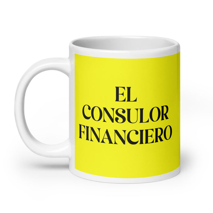 El Consulor Financiero The Financial Consultant Funny Home Office Work Coffee Mug Mexican Spanish Pride Gift White Glossy Cup Yellow Card Mug