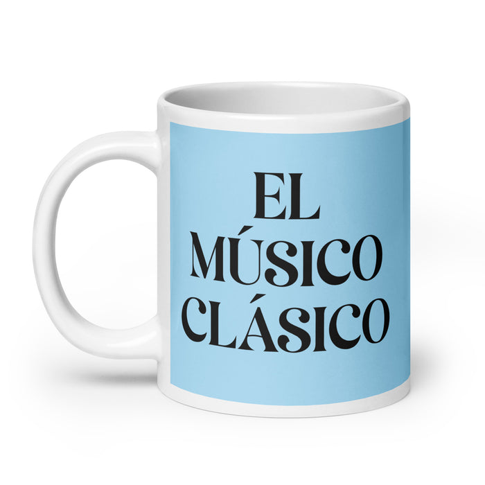 El Músico Clásico The Classical Musician Funny Home Office Work Coffee Mug Mexican Spanish Pride Gift White Glossy Cup Sky Blue Card Mug