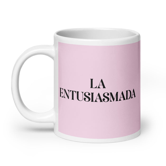 La Entusiasmada The Excited One Funny Home Office Work Coffee Mug Mexican Spanish Pride Gift White Glossy Cup Light Pink Card Mug