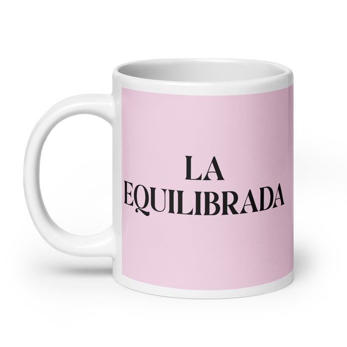 La Equilibrada The Balanced One Funny Home Office Work Coffee Mug Mexican Spanish Pride Gift White Glossy Cup Light Pink Card Mug