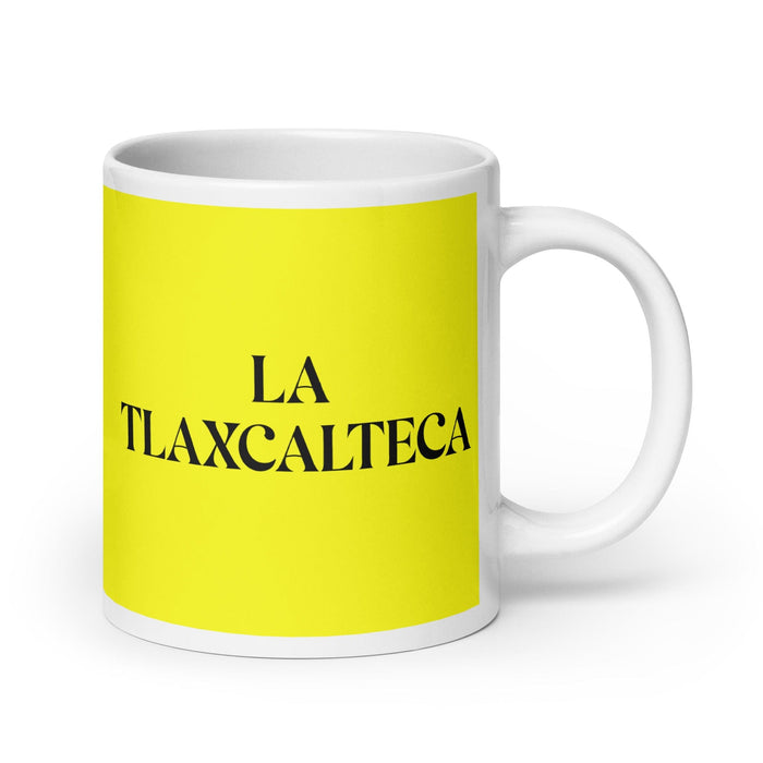 La Tlaxcalteca, der Bewohner von Tlaxcala, lustige Kaffeetasse für Zuhause, Büro, Arbeit, mexikanisches spanisches Pride-Geschenk, weiße glänzende Tasse, gelbe Karte