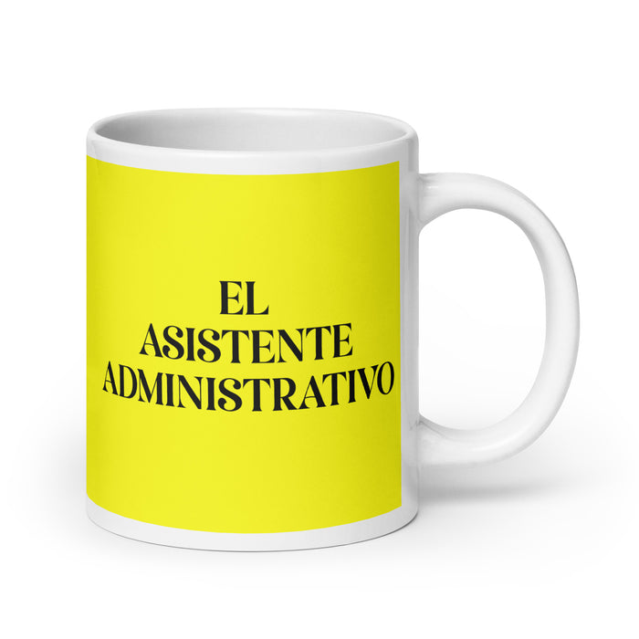 El Asistente Administrativo The Administrative Assistant Funny Home Office Work Coffee Mug Mexican Spanish Pride Gift White Glossy Cup Yellow Card Mug