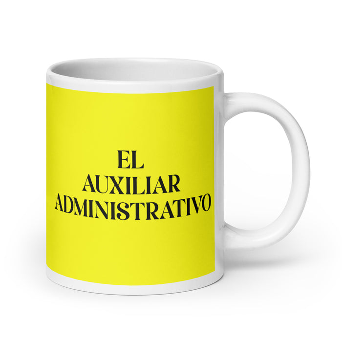 El Auxiliar Administrativo The Administrative Assistant Funny Home Office Work Coffee Mug Mexican Spanish Pride Gift White Glossy Cup Yellow Card Mug