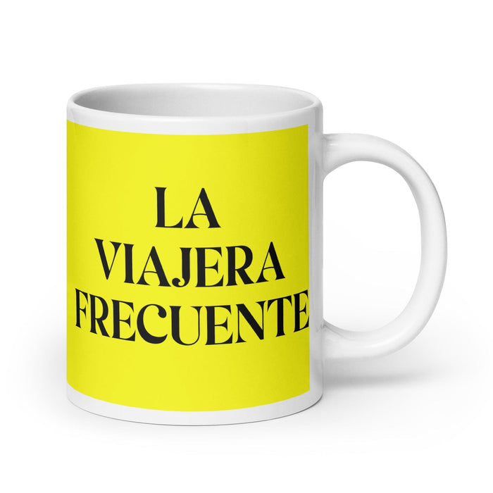 La Viajera Frecuente The Frequent Traveler - Taza de café divertida para el hogar, la oficina, el trabajo, el orgullo mexicano, taza blanca brillante, taza con tarjeta amarilla