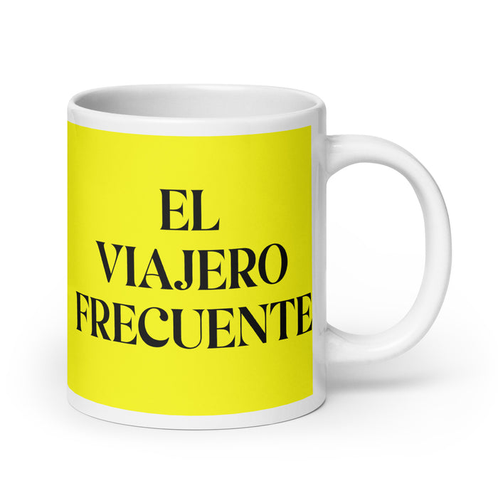 El Viajero Frecuente The Frequent Traveler Funny Home Office Work Coffee Mug Mexican Spanish Pride Gift White Glossy Cup Yellow Card Mug