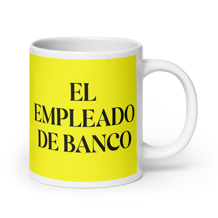 El Empleado De Banco The Bank Teller Funny Home Office Work Coffee Mug Mexican Spanish Pride Gift White Glossy Cup Yellow Card Mug