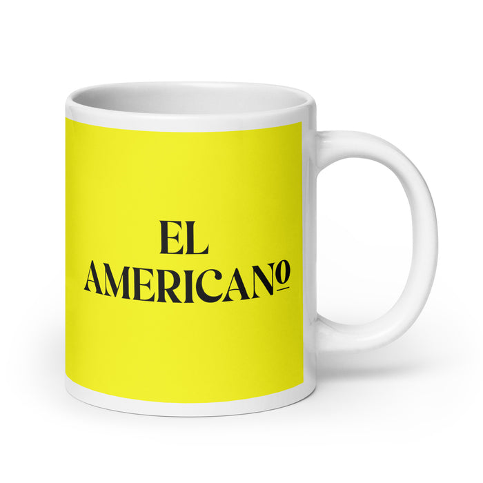 El Americano The American Funny Home Office Work Coffee Mug Mexican Spanish Pride Gift White Glossy Cup Yellow Card Mug