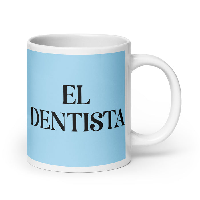 El Dentista The Dentist Funny Home Office Work Coffee Mug Mexican Spanish Pride Gift White Glossy Cup Sky Blue Card Mug