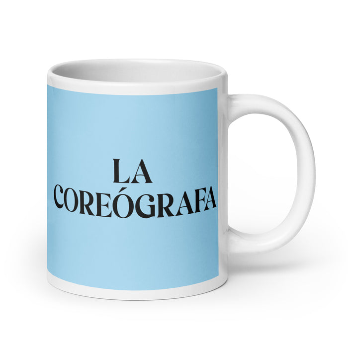 La Coreógrafa The Choreographer Funny Home Office Work Coffee Mug Mexican Spanish Pride Gift White Glossy Cup Sky Blue Card Mug