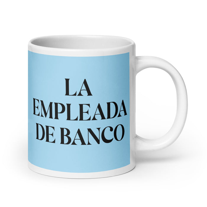 La Empleada De Banco The Bank Teller Funny Home Office Work Coffee Mug Mexican Spanish Pride Gift White Glossy Cup Sky Blue Card Mug