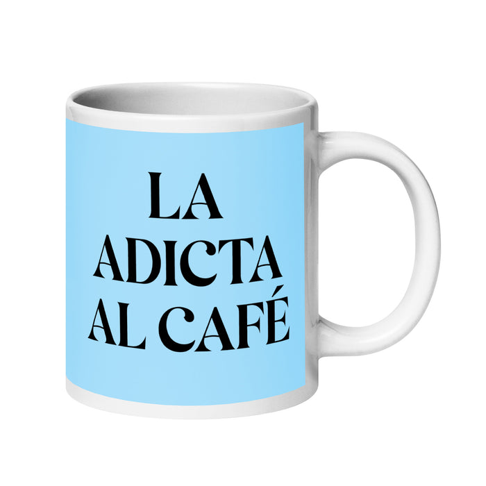 La Adicta Al Café The Coffee Addict Funny Home Office Work Coffee Mug Mexican Spanish Pride Gift White Glossy Cup Sky Blue Card Mug