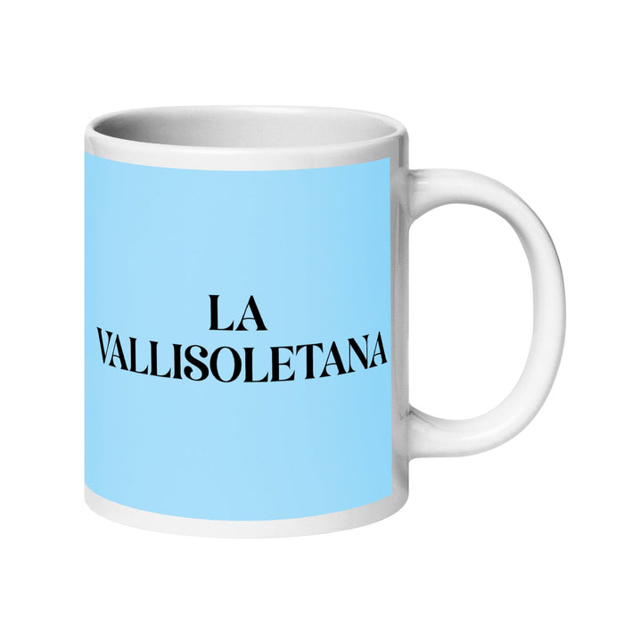 La Vallisoletana La residente de Valladolid Divertida taza de café para el trabajo en casa o en la oficina Regalo de orgullo mexicano español Taza blanca brillante Taza de tarjeta azul cielo