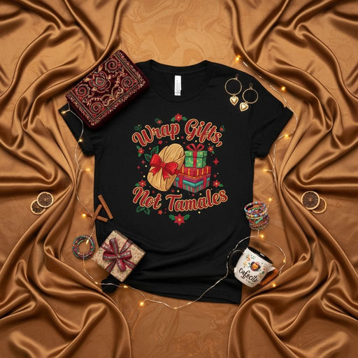 Wrap Gifts Not Tamales Christmas Shirt, Funny Holiday Tamale Tee, Tamal Making Family Gift, Festive Latinx Xmas Apparel for Her or Him Mexicada